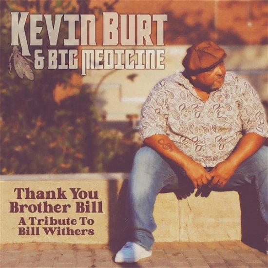 Cover for Burt,kevin &amp; Big Medicine · Thank You Brother Bill: a Tribute to Bill Withers (CD) (2024)