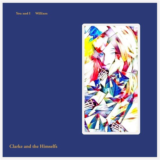 Clarke and the Himselfs · You And I / William (LP) (2023)