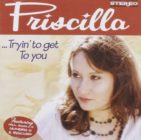 Cover for Priscilla · Tryin' To Get To You (CD) (2017)
