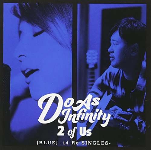Cover for Do As Infinity · 2 of Us (Blue) - 14 Re:singles: Deluxe Edition (CD) (2016)