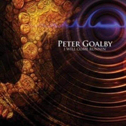 Peter Goalby · I Will Come Runnin (CD) (2022)