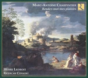 Cover for Charpentier / Ricercar Consort / Ledroit · Rendez-moi Mes Plaisirs (CD) [Digipak] (2009)