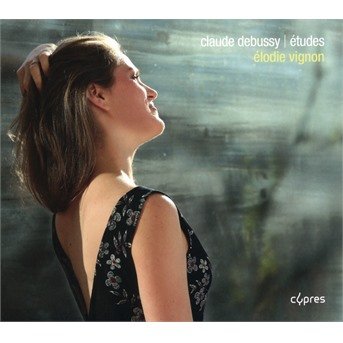 Cover for Elodie Vignon · Debussy: Etudes (CD) (2018)