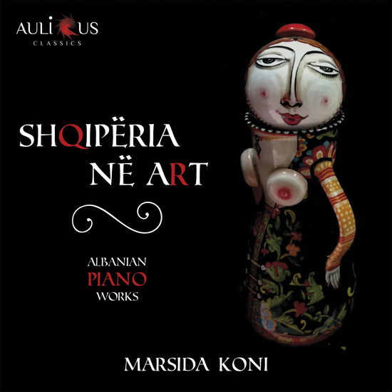 Shqiperia Ne Art - Albanian Piano Works - Marsida Koni - Music - AULICUS CLASSICS - 8058333577784 - January 17, 2020