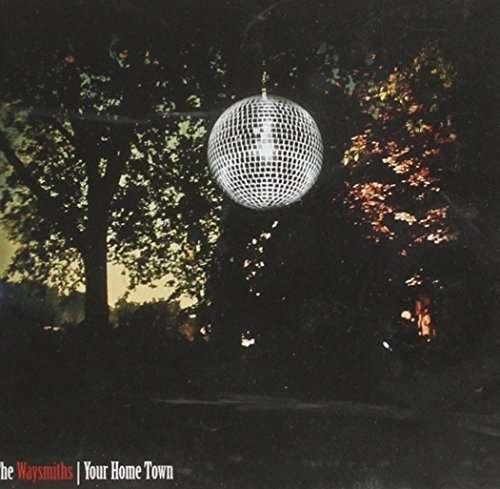 Cover for Waysmiths The Waysmiths The · Your Home Town (CD) (2012)