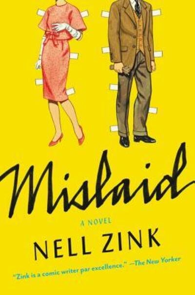 Cover for Nell Zink · Mislaid: A Novel (Paperback Book) (2016)