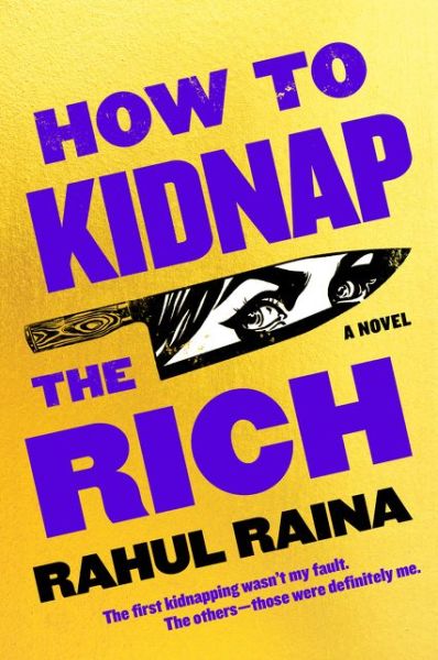 Cover for Rahul Raina · How to Kidnap the Rich: A Novel (Paperback Book) (2021)