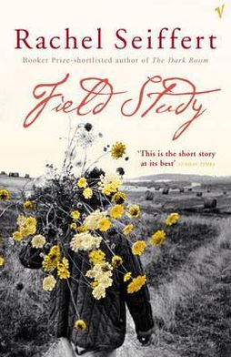 Field Study - Rachel Seiffert - Books - Vintage Publishing - 9780099461784 - March 3, 2005