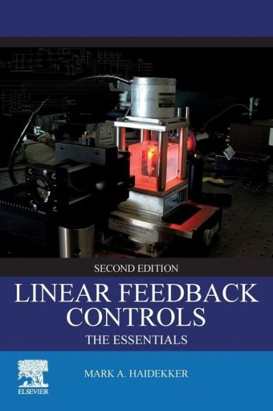 Linear Feedback Controls: The Essentials - Haidekker, Mark A. (Professor, College of Engineering, University of Georgia, Athens, GA, USA) - Livros - Elsevier Science Publishing Co Inc - 9780128187784 - 12 de maio de 2020