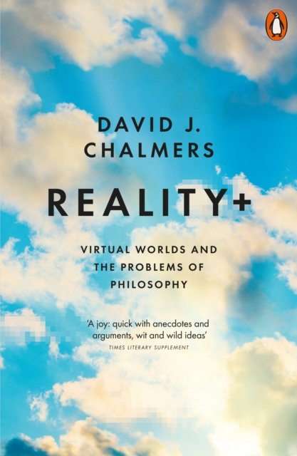 Cover for David J. Chalmers · Reality+: Virtual Worlds and the Problems of Philosophy (Paperback Bog) (2023)