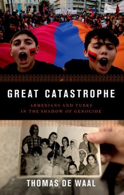 Cover for De Waal, Thomas (Senior Associate, Russia and Eurasia Program, Senior Associate, Russia and Eurasia Program, Carnegie Endowment for International Peace) · Great Catastrophe: Armenians and Turks in the Shadow of Genocide (Taschenbuch) (2019)