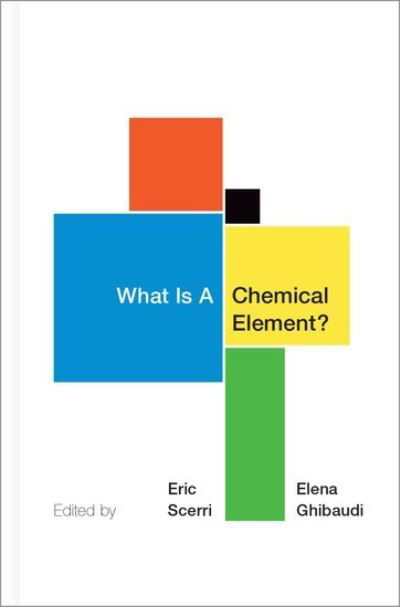Cover for What Is A Chemical Element?: A Collection of Essays by Chemists, Philosophers, Historians, and Educators (Hardcover bog) (2020)
