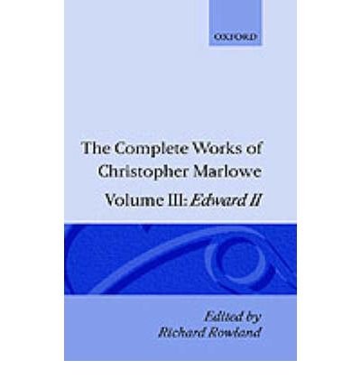Cover for Christopher Marlowe · The Complete Works of Christopher Marlowe: Volume III: Edward II - Oxford English Texts (Hardcover Book) (1994)