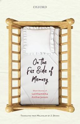 On the Far Side of Memory: Short Stories of Lalithambika Antharjanam - Lalithambika Antharjanam - Books - OUP India - 9780199477784 - February 28, 2018