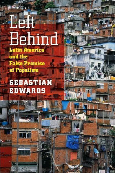 Cover for Sebastian Edwards · Left Behind: Latin America and the False Promise of Populism (Hardcover Book) (2010)