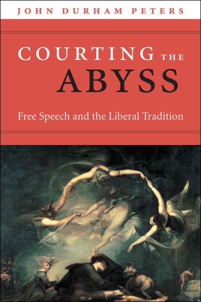 Cover for John Durham Peters · Courting the Abyss: Free Speech and the Liberal Tradition (Paperback Book) (2020)