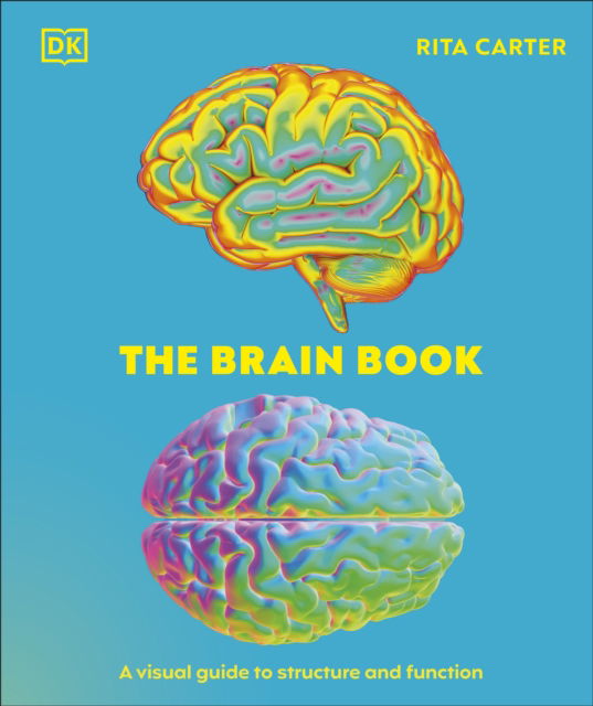 Cover for Rita Carter · The Brain Book: A Visual Guide to Structure and Function - DK Human Body Guides (Inbunden Bok) (2025)