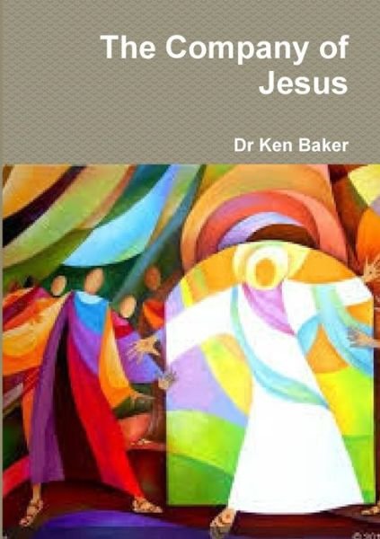 Cover for Dr Ken Baker · The Company of Jesus (Bok) (2017)