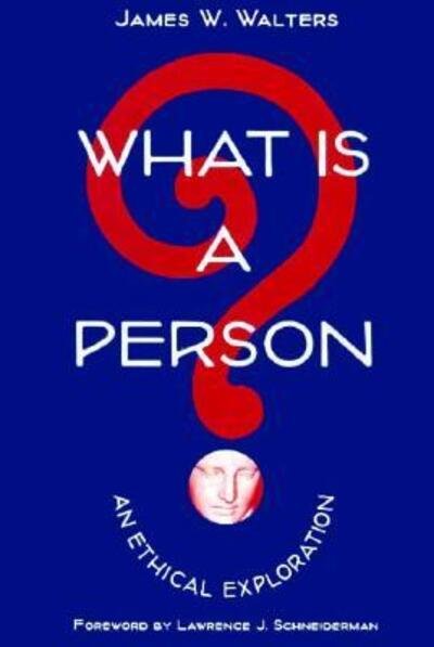 Cover for James W. Walters · What Is a Person?: AN ETHICAL EXPLORATION (Hardcover Book) (1997)