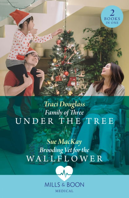 Cover for Traci Douglass · Family Of Three Under The Tree / Brooding Vet For The Wallflower: Family of Three Under the Tree (Wyckford General Hospital) / Brooding Vet for the Wallflower (Pocketbok) (2024)