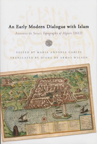 Cover for Antonio De Sosa · Early Modern Dialogue with Islam: Antonio De Sosa's Topography of Algiers (1612) - History, Languages, and Cultures of the Spanish and Portuguese Worlds (Paperback Book) (2011)