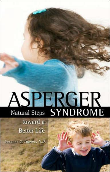 Cover for Suzanne C. Lawton · Asperger Syndrome: Natural Steps toward a Better Life - Complementary and Alternative Medicine (Hardcover Book) (2007)
