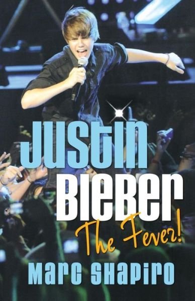 Cover for Marc Shapiro · Justin Bieber: The Fever! (Pocketbok) [First edition] (2010)