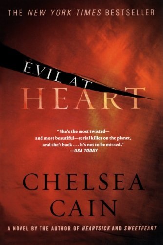 Cover for Chelsea Cain · Evil at Heart: A Thriller - Archie Sheridan &amp; Gretchen Lowell (Paperback Bog) [Reprint edition] (2010)