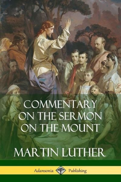 Cover for Martin Luther · Commentary on the Sermon on the Mount (Paperback Bog) (2019)