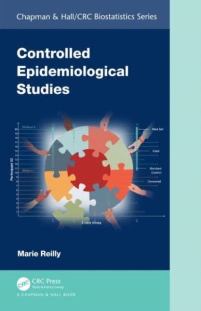 Cover for Reilly, Marie (Karolinska Institutet, Stockholm, Sweden) · Controlled Epidemiological Studies - Chapman &amp; Hall / CRC Biostatistics Series (Hardcover Book) (2023)