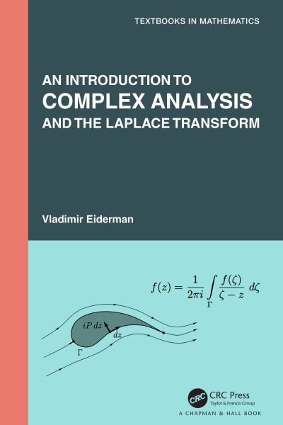 Cover for Eiderman, Vladimir (Indiana University, IN, USA.) · An Introduction to Complex Analysis and the Laplace Transform - Textbooks in Mathematics (Gebundenes Buch) (2021)