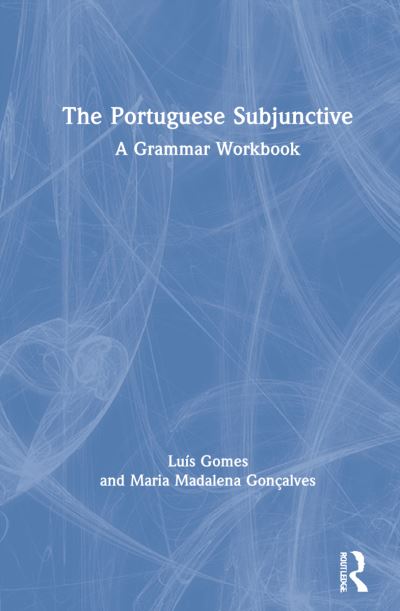 Cover for Luis Gomes · The Portuguese Subjunctive: A Grammar Workbook (Hardcover Book) (2021)