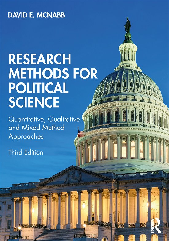 Research Methods for Political Science: Quantitative, Qualitative and Mixed Method Approaches - McNabb, David E. (Pacific Lutheran University, Tacoma, USA) - Books - Taylor & Francis Ltd - 9780367610784 - December 31, 2020