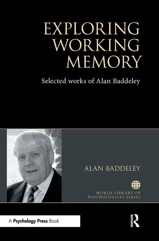 Cover for Baddeley, Alan (University of York, UK) · Exploring Working Memory: Selected works of Alan Baddeley - World Library of Psychologists (Paperback Book) (2020)