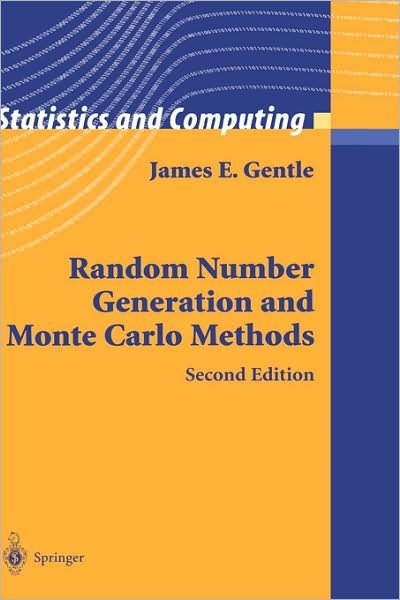 Cover for James E. Gentle · Random Number Generation and Monte Carlo Methods - Statistics and Computing (Hardcover Book) [2nd ed. 2003. Corr. 2nd printing 2004 edition] (2003)
