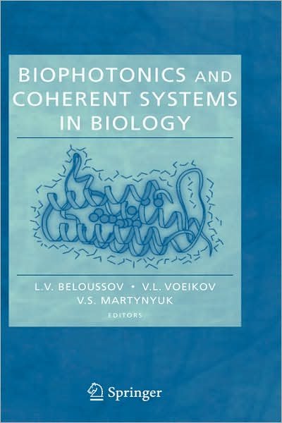 Cover for L V Beloussov · Biophotonics and Coherent Systems in Biology (Hardcover bog) [2007 edition] (2006)