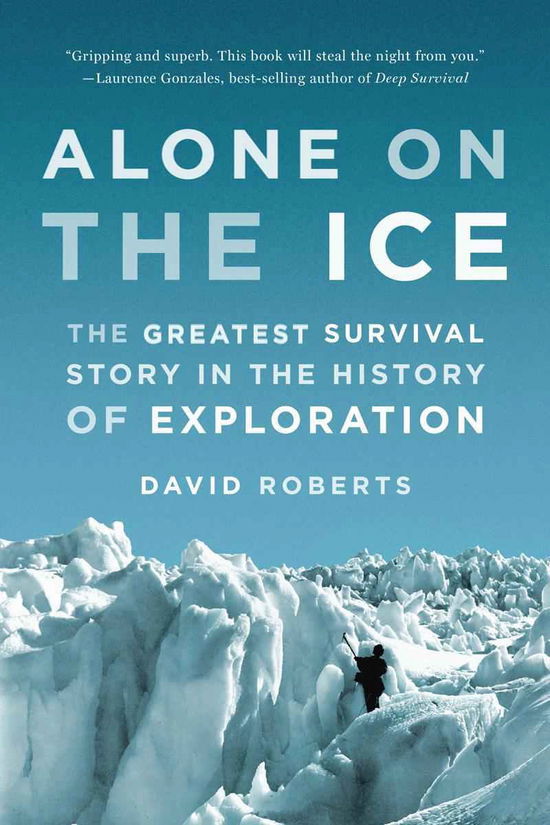 Cover for David Roberts · Alone on the Ice: The Greatest Survival Story in the History of Exploration (Paperback Bog) (2014)