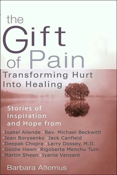 Cover for Altemus, Barbara (Barbara Altemus) · Gift of Pain: Transforming Hurt into Healing (Taschenbuch) (2003)