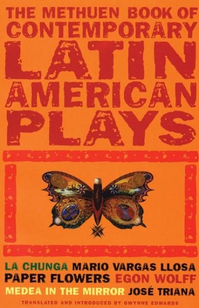 Cover for Mario Vargas Llosa · The Methuen Book of Contemporary Latin American Plays: La Chunga, Paper Flowers, Medea in the Mirror (Methuen Contemporary Dramatists) (Paperback Bog) (2009)