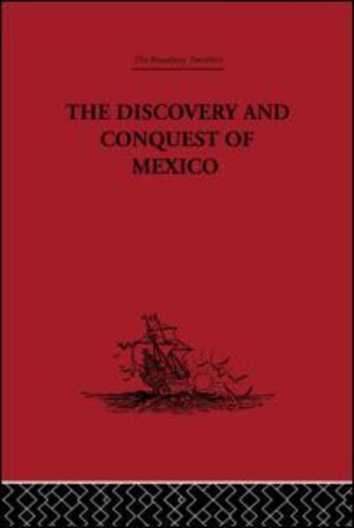 The Discovery and Conquest of Mexico 1517-1521 - Bernal Diaz Del Castillo - Książki - Taylor & Francis Ltd - 9780415344784 - 21 października 2004