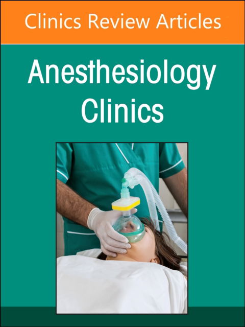 Elsevier Clinics · Ethical Approaches to the Practice of Anesthesiology - Part 1: Overview of Ethics in Clinical Care: History and Evolution, An Issue of Anesthesiology Clinics - The Clinics: Internal Medicine (Hardcover Book) (2024)