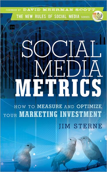 Cover for Jim Sterne · Social Media Metrics: How to Measure and Optimize Your Marketing Investment - New Rules Social Media Series (Hardcover Book) (2010)