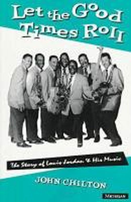 Cover for John Chilton · Let the Good Times Roll: The Story of Louis Jordan and His Music (Paperback Book) (1997)