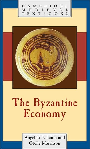 Cover for Laiou, Angeliki E. (Harvard University, Massachusetts) · The Byzantine Economy - Cambridge Medieval Textbooks (Hardcover Book) (2007)