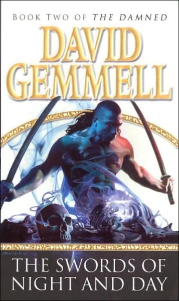 Cover for David Gemmell · The Swords Of Night And Day: An awesome tale of swords and sorcery, heroes and villains from the master of heroic fantasy (Taschenbuch) (2005)