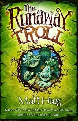 The Runaway Troll - Shadow Forest - Matt Haig - Books - Penguin Random House Children's UK - 9780552555784 - August 5, 2010