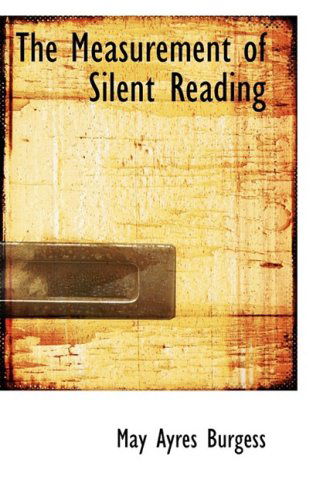 Cover for May Ayres Burgess · The Measurement of Silent Reading (Paperback Book) (2008)