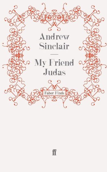 Cover for Andrew Sinclair · My Friend Judas (Paperback Book) [Main edition] (2009)