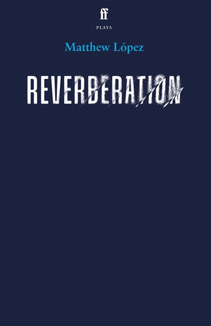 Cover for Matthew Lopez · Reverberation (Paperback Book) [Main edition] (2024)