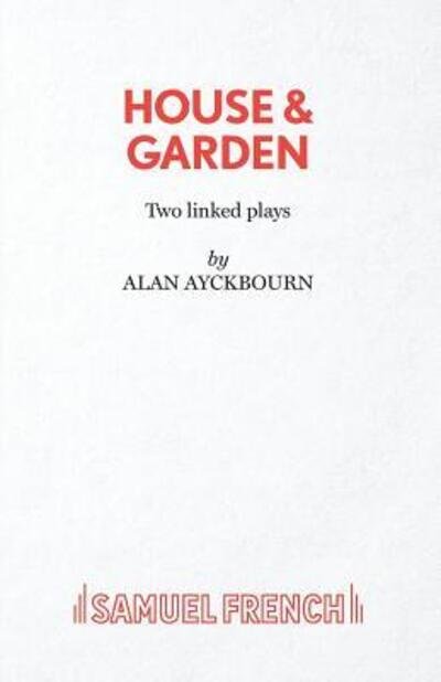 Cover for Alan Ayckbourn · House and Garden - French's Acting Edition S. (Paperback Book) [New edition] (2003)